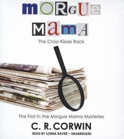 Morgue Mama: The Cross Kisses Back - Corwin, C. R.