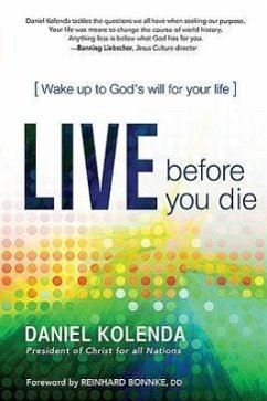 Live Before You Die: Wake Up to God's Will for Your Life - Kolenda, Daniel