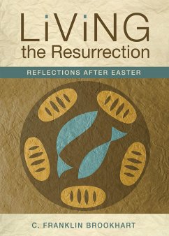 Living the Resurrection - Brookhart, C Franklin