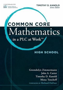 Common Core Mathematics in a PLC at Work, High School - Zimmerman, Gwendolyn; Carter, John A.; Kanold, Timothy D.