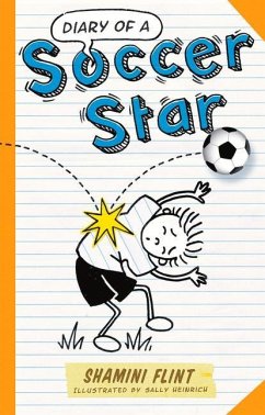 Diary of a Soccer Star - Flint, Shamini; Heinrich, Sally