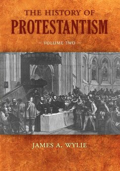 The History of Protestantism - Wylie, James A.