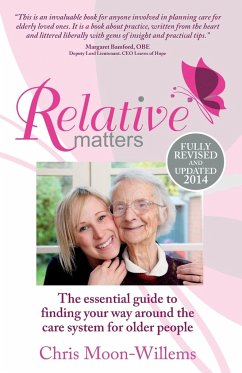 Relative Matters - the essential guide to finding your way around the care system for older people - Moon-Willems, Chris