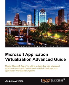 Microsoft Application Virtualization Advanced Guide - Alvarez, Augusto