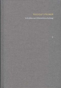 Rudolf Steiner: Schriften. Kritische Ausgabe / Band 7: Schriften zur Erkenntnisschulung / Rudolf Steiner: Schriften. Kritische Ausgabe 7 - Steiner, Rudolf