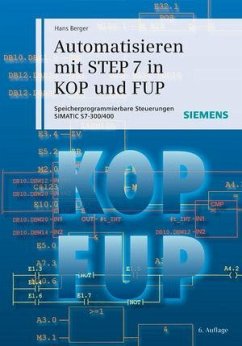 Automatisieren mit STEP 7 in KOP und FUP - Berger, Hans