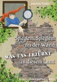 Spieglein, Spieglein an der Wand - was uns erzürnt in diesem Land