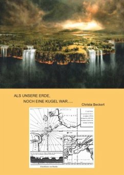 Als unsere Erde, noch eine Kugel war - Beckert, Christa