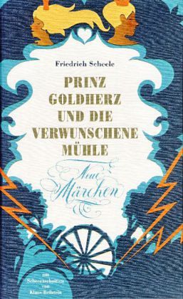 Prinz Goldherz und die verwunschene Mühle