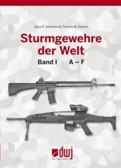 Sturmgewehre der Welt - Johnston, Gary P.;Nelson, Thomas B.