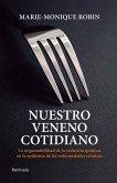 Nuestro veneno cotidiano (provisional) : la responsibilidad de la industria química en la epidemia de las enfermedades crónicas