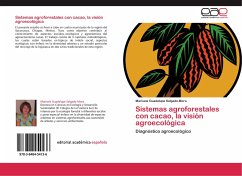 Sistemas agroforestales con cacao, la visión agroecológica