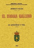 El idioma gallego : su antigüedad y vida