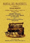Manual del maquinista : tratado descriptivo de mecánica y maquinaria en general y en especial de sus aplicaciones a las minas