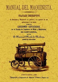 Manual del maquinista : tratado descriptivo de mecánica y maquinaria en general y en especial de sus aplicaciones a las minas - Malo de Molina, Manuel