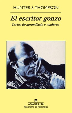 El escritor gonzo : cartas de aprendizaje y madurez - Thompson, Hunter S.