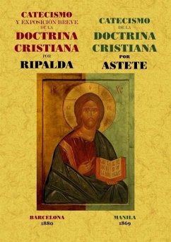 Catecismo y exposición breve de la doctrina cristiana ; Catecismo de la doctrina cristiana - Astete, Gaspar; Ripalda, Jerónimo de