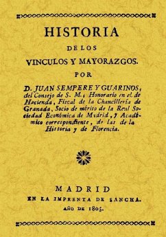 Historia de los vínculos y mayorazgos - Sempere Y Guarinos, Juan