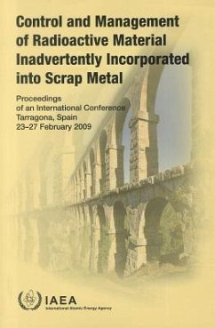 Control and Management of Radioactive Material Inadvertently Incorporated Into Scrap Metal Proceedings of an International Conference Tarragona, Spain 23-27 February 2009