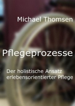 Pflegeprozesse - Thomsen, Michael
