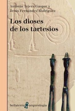 Los dioses de los tartesios - Tejera Gaspar, Antonio; Fernández Rodríguez, Jesús