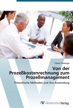 Von der Prozeßkostenrechnung zum Prozeßmanagement - Tissberger, Tobias