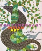 Contemporary Indian Art: Contemporary, One Word, Several Worlds