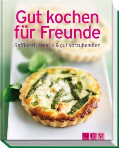 Gut kochen für Freunde - Winnewisser, Sylvia; Sieck, Annerose