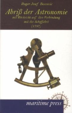 Abriß der Astronomie mit Rücksicht auf ihre Verbindung mit der Schiffahrt (1787) - Boscovich, Rogerius J.