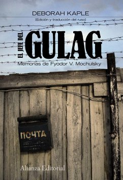 El jefe del Gulag : memorias de Fyodor Muchulsky - Mochulsky, Fyodor Vasilevich