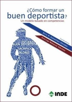 ¿Cómo formar un buen deportista? : un modelo basado en las competencias - Barrachina Peris, Julio . . . [et al.; Blázquez Sánchez, Domingo; Inglés i Yuba, Eduard; Sebastiani i Obrador, Enric María