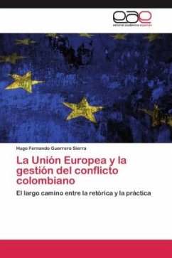 La Unión Europea y la gestión del conflicto colombiano - Guerrero Sierra, Hugo Fernando