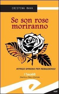 Cover Se son rose moriranno. Intrigo spinoso per Rebaudengo