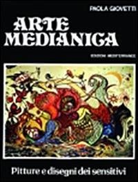 Cover Arte medianica. Pitture e disegni dei sensitivi