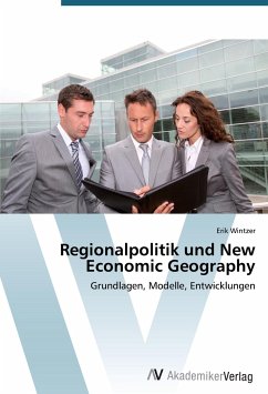 Regionalpolitik und New Economic Geography - Wintzer, Erik