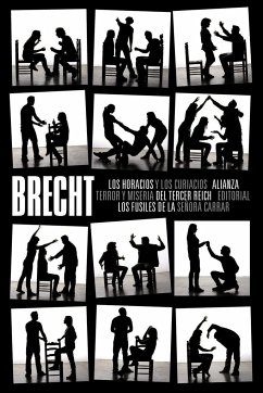 Los horacios y los curiacios ; Terror y miseria del Tercer Reich ; Los fusiles de la señora Carrar - Brecht, Bertolt