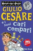 Giulio Cesare e i suoi cari compari Giulio Cesare e i suoi cari compari