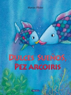 Pez arcoiris. Dulces sueños - Pfister, Marcus