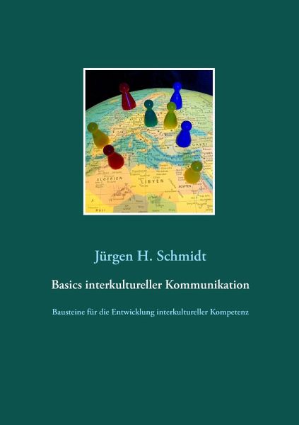 Basics interkultureller Kommunikation von Jürgen H. Schmidt - Fachbuch -  bücher.de