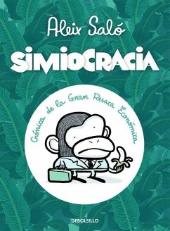 Simiocracia : crónica de la gran resaca económica - Saló Braut, Aleix