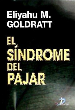 El síndrome del pajar - Goldratt, Eliyahu M.