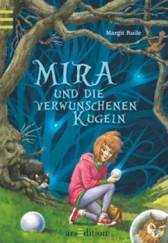 Mira und die verwunschenen Kugeln / Mira Bd.2 - Ruile, Margit