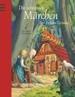 Die schönsten Märchen der Brüder Grimm - Grimm, Jacob;Grimm, Wilhelm
