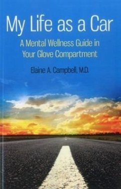 My Life as a Car: A Mental Wellness Guide in Your Glove Compartment - Campbell, Elaine
