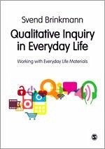 Qualitative Inquiry in Everyday Life - Brinkmann, Svend