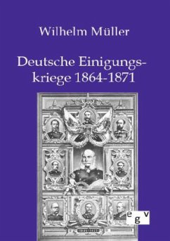 Deutsche Einigungskriege 1864-1871 - Müller, Wilhelm