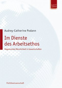 Im Dienste des Arbeitsethos - Hegemoniale Männlichkeit in Gewerkschaften