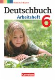 Deutschbuch 6. Jahrgangsstufe. Arbeitsheft mit Lösungen. Realschule Bayern Deutschbuch 6. Jahrgangsstufe. Arbeitsheft mit Lösungen. Realschule Bayern