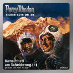 Menschheit am Scheideweg (Teil 4) / Perry Rhodan Silberedition Bd.80 (MP3-Download)