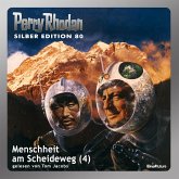 Menschheit am Scheideweg (Teil 4) / Perry Rhodan Silberedition Bd.80 (MP3-Download)